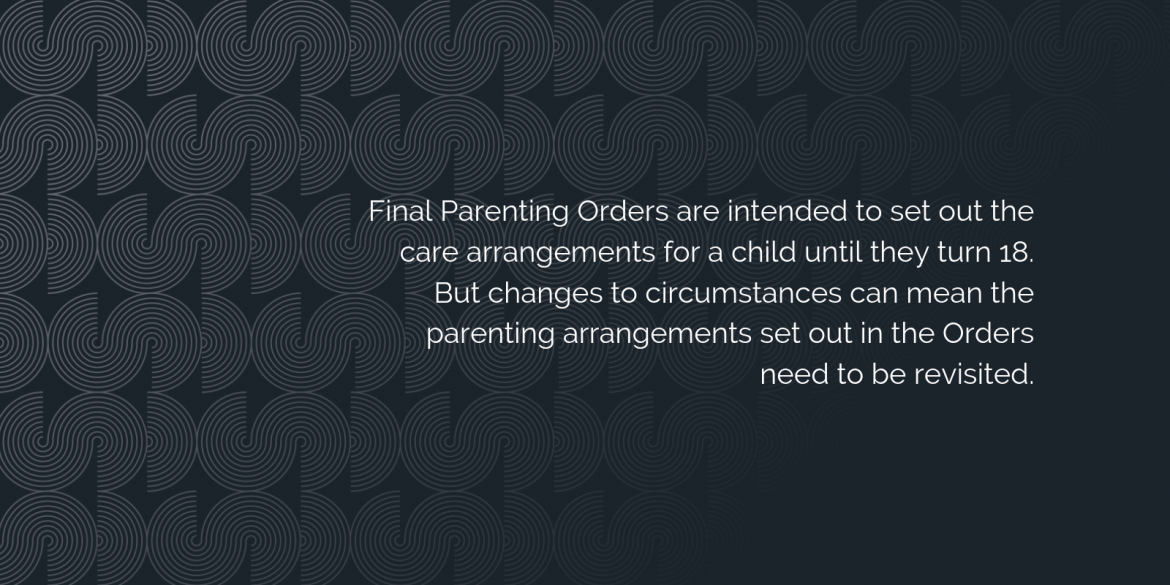 How final are Parenting Orders?