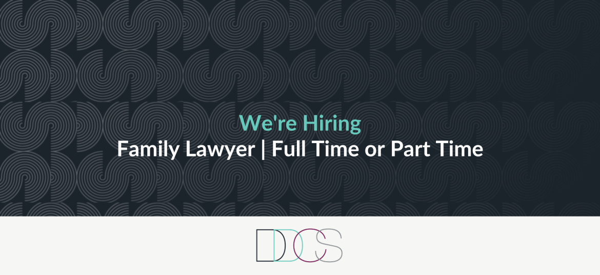 Position Available: Family Lawyer 3+ years PAE | Full Time or Part Time