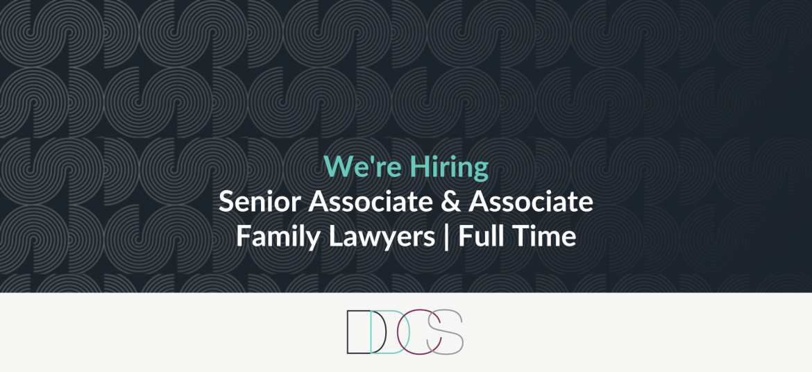 Positions Available: Senior Associate & Associate – Family Lawyers | Full Time