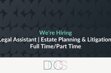 Position Available: Legal Assistant – Estate Planning & Litigation | Full Time or Part Time