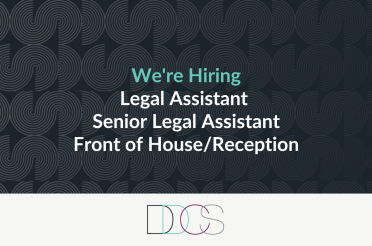 Positions Available: Legal Assistant | Senior Legal Assistant | Front of House/ Reception